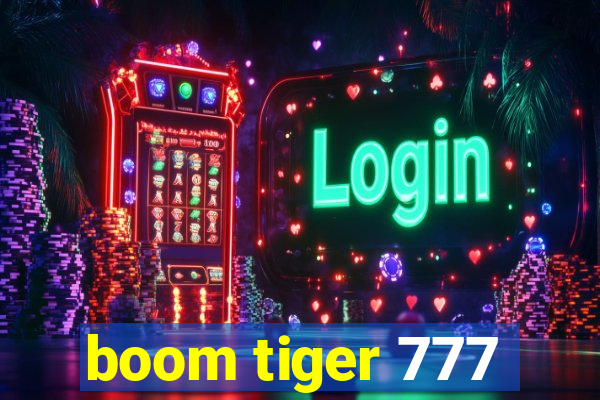 boom tiger 777